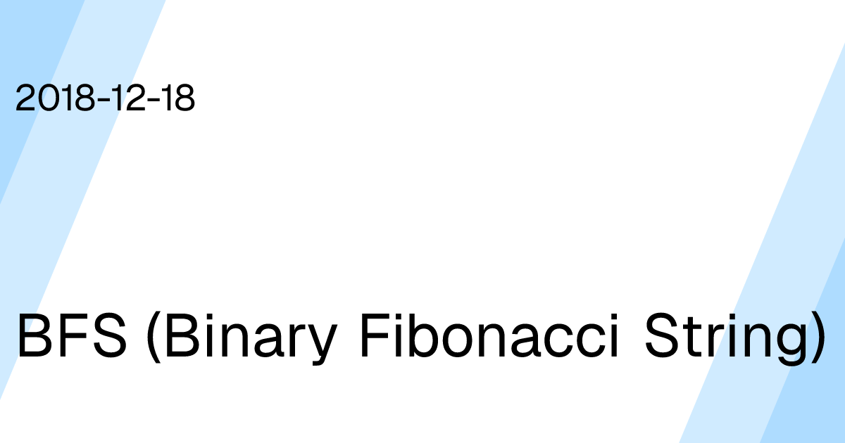 BFS (Binary Fibonacci String) | CPE Guide